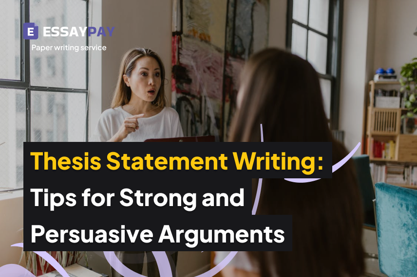 How to Write a Thesis Statement for Strong Arguments