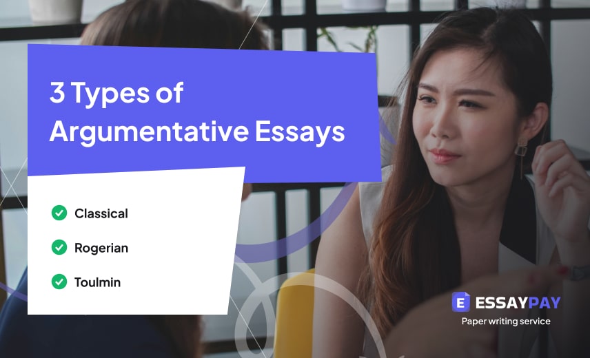 3 Types of Argumentative Essays