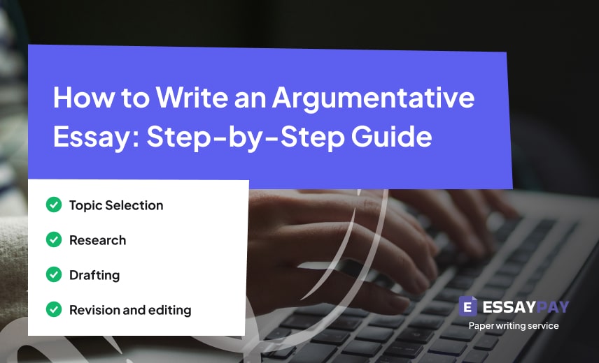 How to Write an Argumentative Essay: Step-by-Step Guide