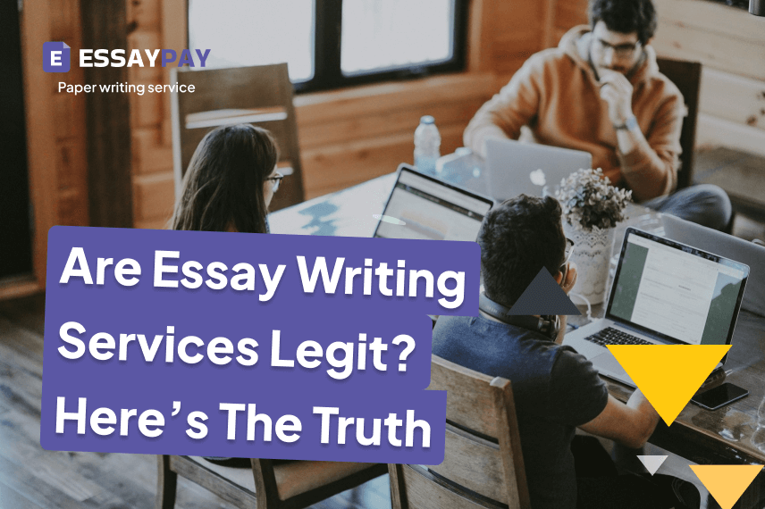 Are Essay Writing Services Legit Here’s the Truth