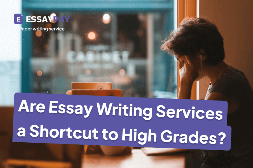 Are Essay Writing Services a Shortcut to High Grades