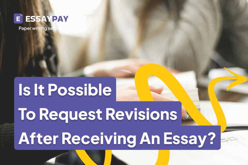 Is It Possible to Request Revisions After Receiving an Essay