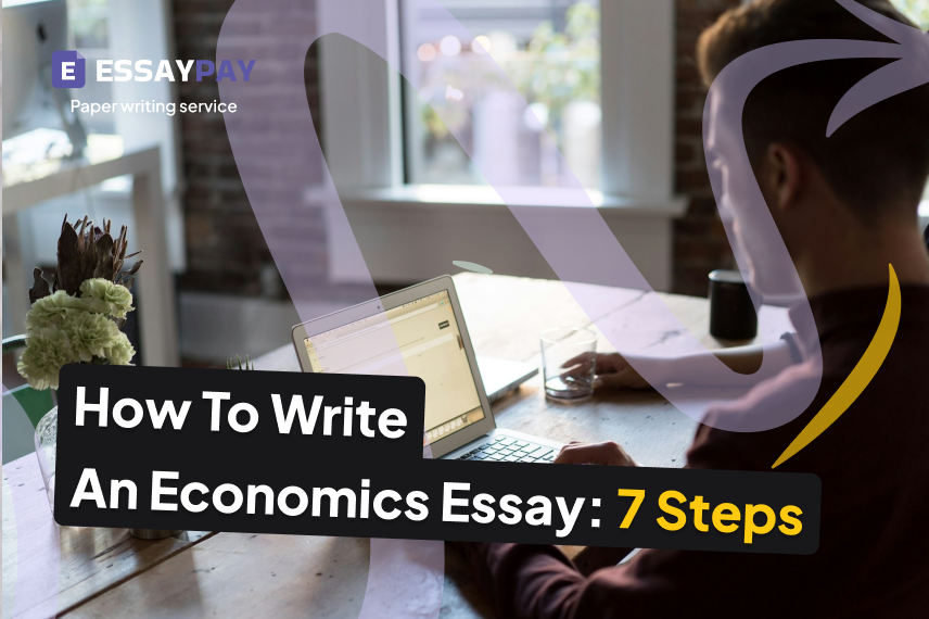 How to Write an Economics Essay: Steps + Examples