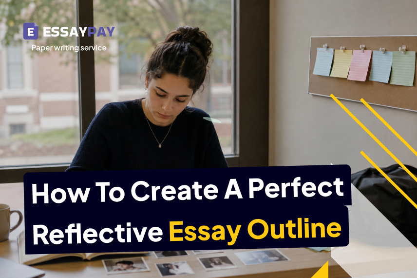 How to Create a Perfect Reflective Essay Outline