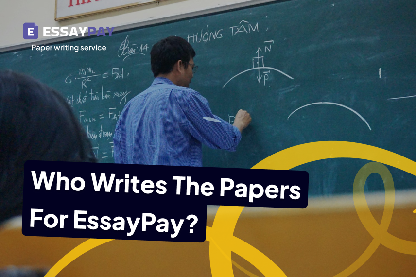 Who Writes Papers for EssayPay?